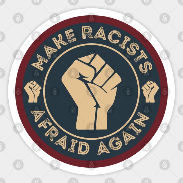 Make Racists Afraid Again Sticker by DragonTees